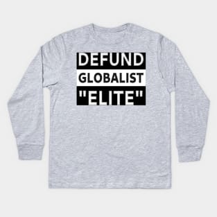 Defund Globalist "Elite" Kids Long Sleeve T-Shirt